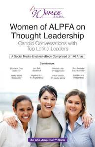  The Women of ALPFA on Thought Leadership: Candid Conversations with Top Latina Leaders